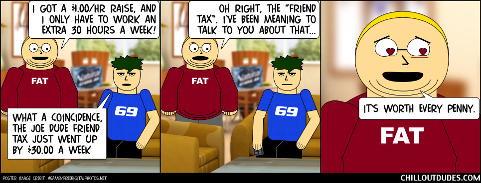 Chill Out Dudes #113: The Friend Tax