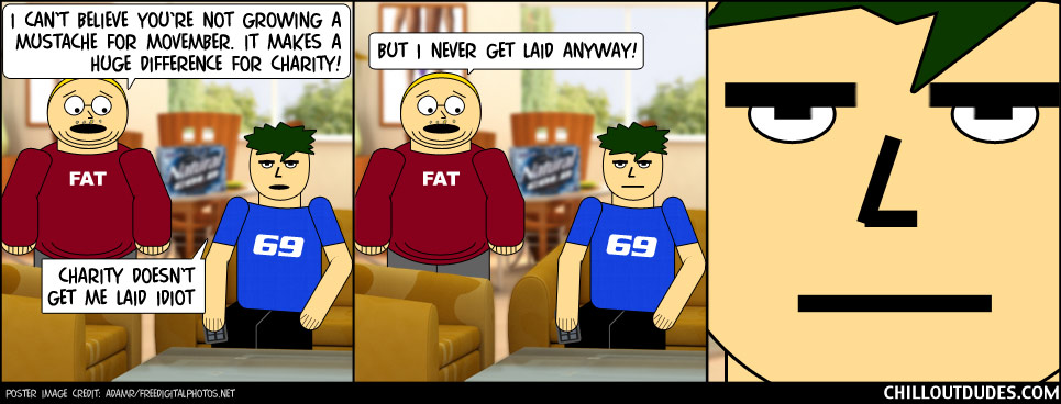 Chill Out Dudes #120: Movember Sucks