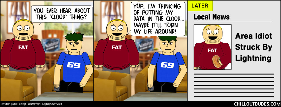 Chill Out Dudes #136: The Cloud