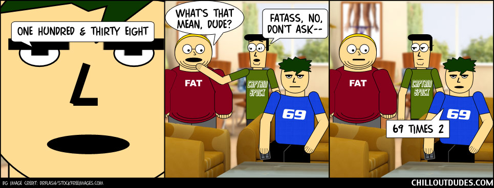 Chill Out Dudes #138: The Best Number, Pt. 3