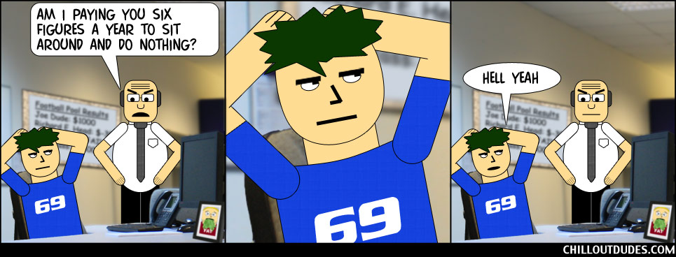 Chill Out Dudes #14: Hardly Workin'