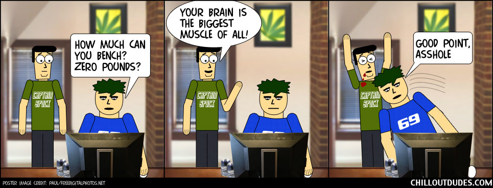 Chill Out Dudes #21: Brains Are Stupid