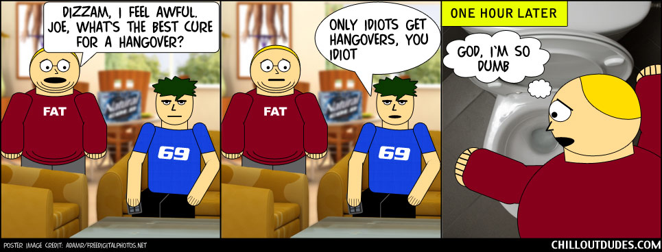 Chill Out Dudes #45: Foolproof Hangover Cure
