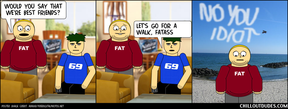 Chill Out Dudes #56: How To Lose A Friend