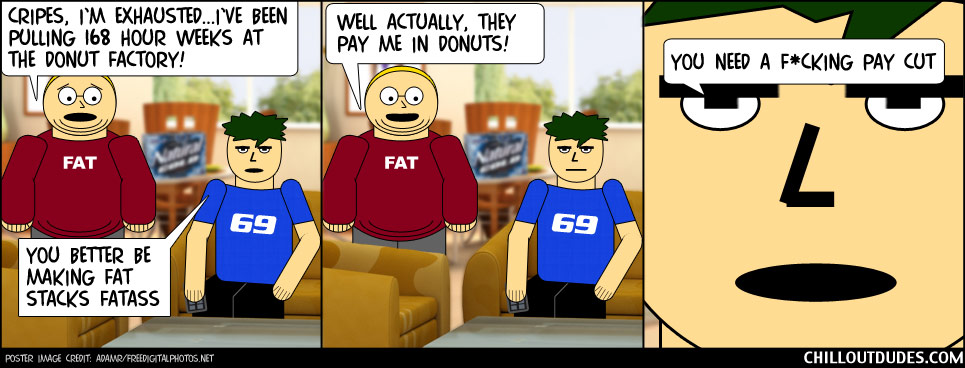 Chill Out Dudes #85: Fatass Gets Demoted