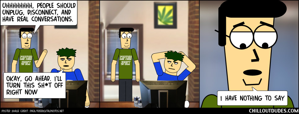 Chill Out Dudes #95: Saying Things Is Stupid